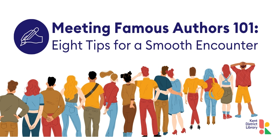 Meeting Famous Authors 101: Eight Tips for a Smooth Encounter | Kent